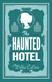 Haunted Hotel, The: Annotated Edition